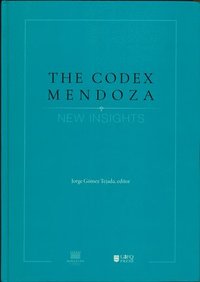 bokomslag The Codex Mendoza: New Insights