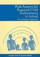 Risk Factors for Repeated Child Maltreatment in Iceland 1