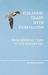 bokomslag Icelandic trade with gyrfalcons: from medieval times to the modern era