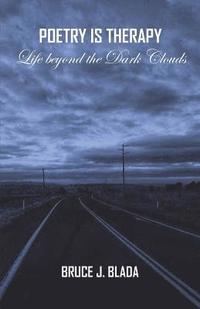 bokomslag Poetry is Therapy: Life beyond the Dark Clouds