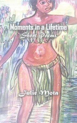 Moments in a Lifetime: Short Poems 1