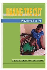 Making the Cut: A motivational book for young people everywhere 1