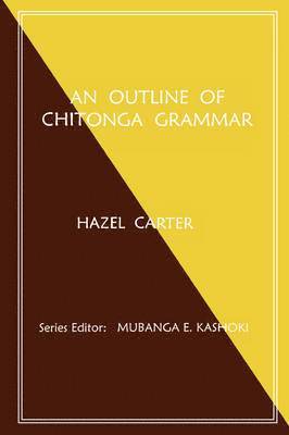 An Outline of Chitonga Grammar 1