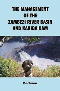 bokomslag The Management of the Zambezi River Basin and Kariba Dam