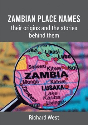 Richard West - Zambian Place Names, Häftad