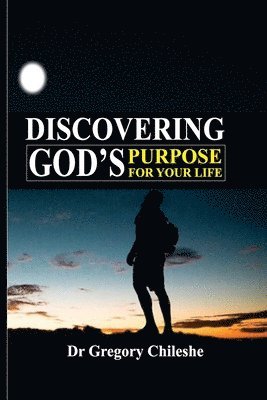 Discovering God's Purpose for Your Life 1