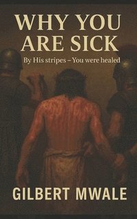 bokomslag Why You are Sick