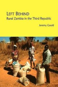 bokomslag Left Behind. Rural Zambia in the Third Republic