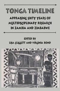 bokomslag Tonga Timeline. Appraising Sixty Years of Multidisciplinary Research in Zambia and Zimbabwe