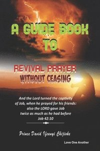 bokomslag A Guide Book To Revival Without Ceasing