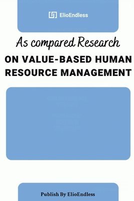 bokomslag As compared Research on Value-Based Human Resource Management