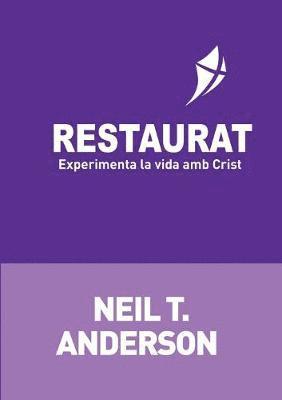 Neil T Anderson, Neil T. Anderson - Restaurat, Häftad