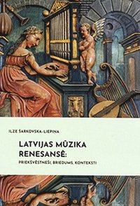 bokomslag Latvijas muzika renesanse: priekšvestneši, briedums, konteksti