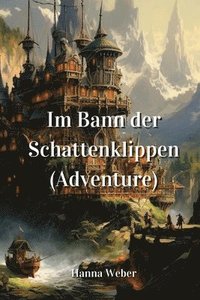 bokomslag Im Bann der Schattenklippen (Adventure)