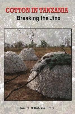 bokomslag Cotton in Tanzania. Breaking the Jinx