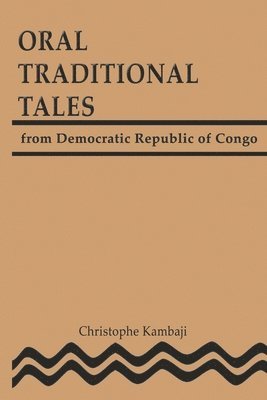 bokomslag Oral Traditional Tales from the Democratic Republic of Congo