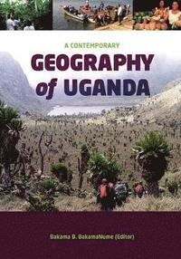 bokomslag A Contemporary Geography of Uganda