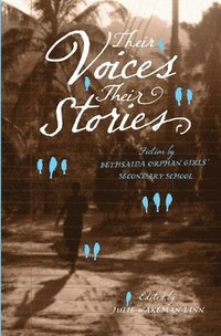 bokomslag Their Voices, Their Stories. Fiction by Bethsaida Orphan Girls' Secondary School