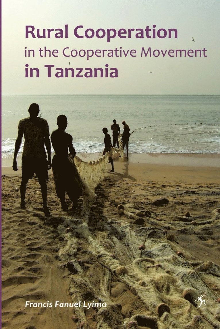 Francis Fanuel Lyimo - Rural Cooperation. In The Cooperative Movement in Tanzania, Häftad. Tillgänglighet: Lägg i varukorg