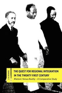 bokomslag The Quest for Regional Integration in the Twenty First Century. Rhetoric Versus Reality