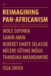 bokomslag Reimagining Pan-Africanism. Distinguished Mwalimu Nyerere Lecture Series 2009-2013