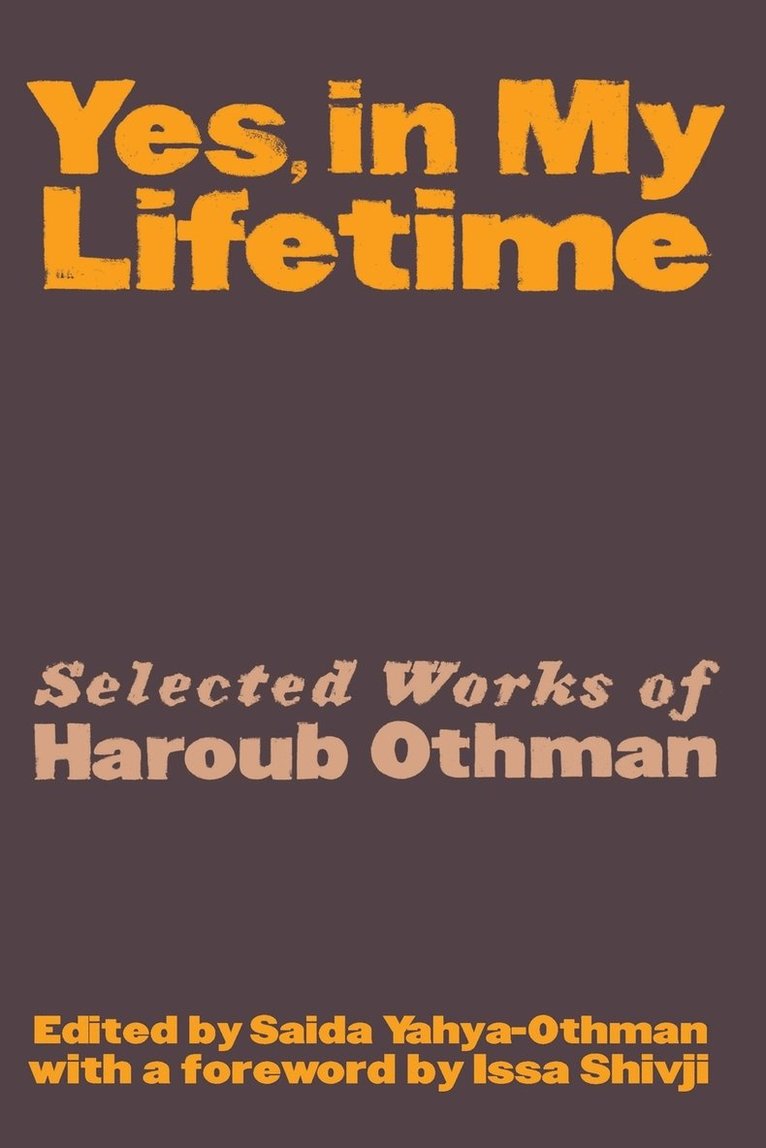 Yes, In My Lifetime. Selected works of Haroub Othman 1