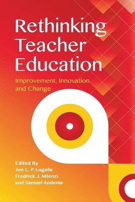 Joe Lugalla, Fredrick Mtenzi, Samuel Andema - Rethinking Teacher Education, Häftad