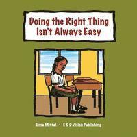 Sima Mittal - Doing the Right Thing Isn't Always Easy, Häftad