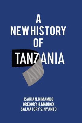 Isaria N Kimambo, Gregory H Maddox, Salvatory S Nyanto - New History of Tanzania, Häftad