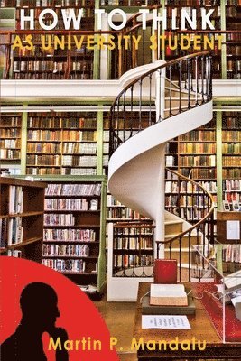 Martin Petro Mandalu - How to Think as University Student, Häftad