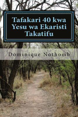Tafakari 40 Kwa Yesu Wa Ekaristi Takatifu 1