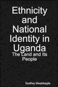 bokomslag Ethnicity and National Identity in Uganda