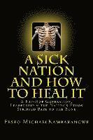 bokomslag A SICK NATION & How To Heal It: A Revised Edition