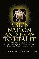A SICK NATION & How To Heal It: A Revised Edition