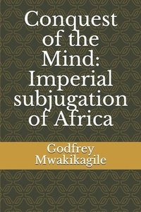 bokomslag Conquest of the Mind: Imperial subjugation of Africa