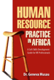 bokomslag Human Resource Practice in Africa: A Soft Skills Development Guide for HR Professionals