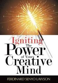 bokomslag Igniting The Power of Your Creative Mind