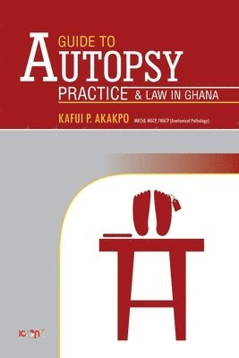 bokomslag A Guide to Autopsy Pratice and Law in Ghana: Revised Edition
