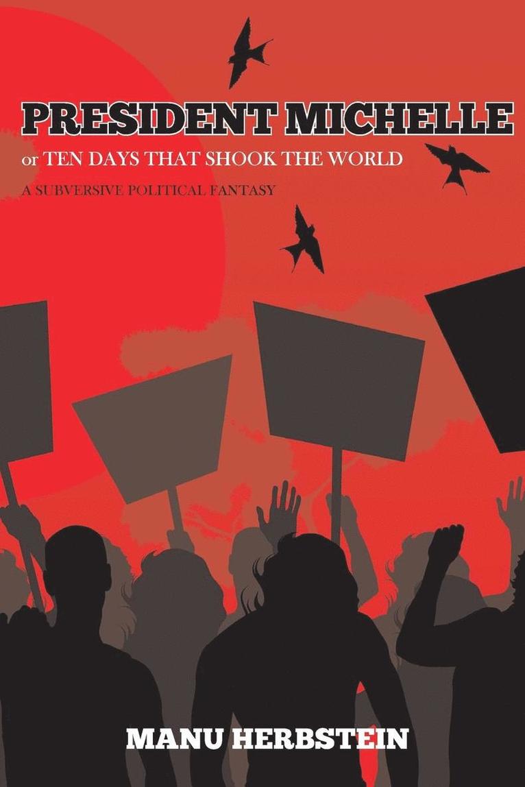 President Michelle, or Ten Days that Shook the World