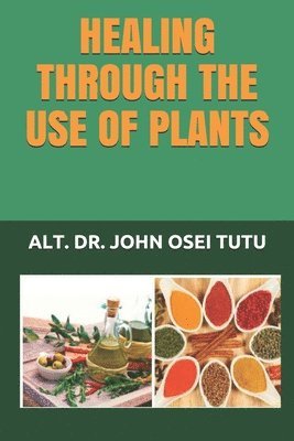 Healing Through the Use of Plants 1