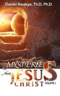 bokomslag Mysteries about Jesus Christ (Vol. 1)