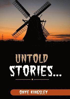 Untold Stories..... 1