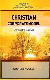 bokomslag Christian Corporate Model: Changing the narratives