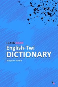 bokomslag LearnAkan English-Twi Dictionary: Asante Twi Edition