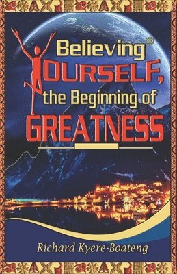 Believing Yourself, the Beginning of Greatness 1