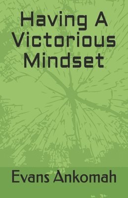 Having A Victorious Mindset 1