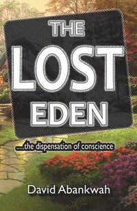 bokomslag The Lost Eden: The Dispensation Of Conscience