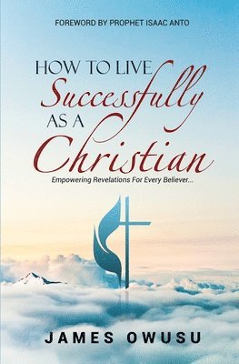 bokomslag How to Live Successfully as a Christian