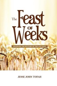 bokomslag The Feast of Weeks