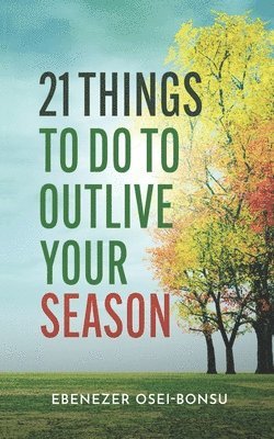 bokomslag 21 Things to do to Outlive Your Season